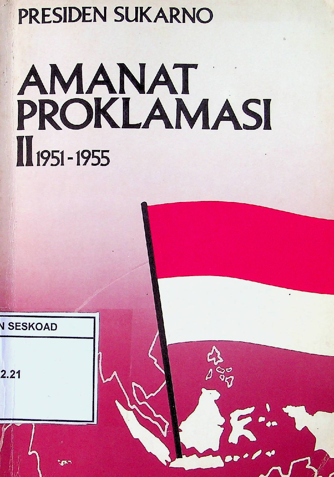 Presiden Sukarno Amanat Proklamasi II 1951-1955